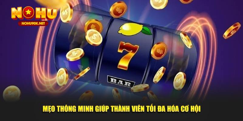 Mẹo thông minh giúp thành viên tối đa hóa cơ hội