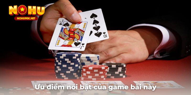 Ưu điểm nổi bật của game bài này đã thu hút hàng triệu người chơi